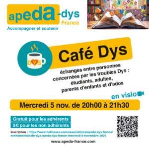 affiche du café dys du 5 novembre 2025 en visio, logo APEDA Dys France. pour parents ou adultes avec dyslexie ou autres troubles dys